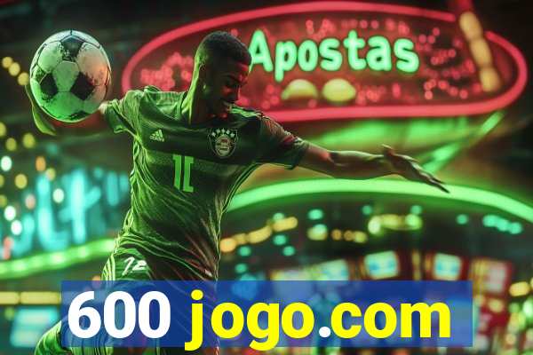 600 jogo.com